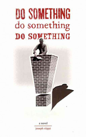 Do Something! Do Something! Do Something!