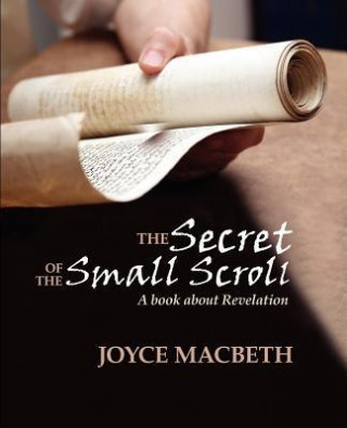 The Secret of the Small Scroll, a Book about Revelation