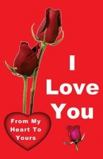 I Love You: From My Heart to Yours