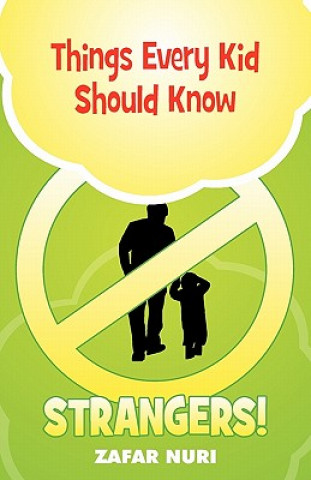 Things Every Kid Should Know - Strangers!