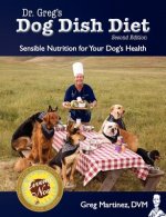 Dr. Greg's Dog Dish Diet: Sensible Nutrition for Your Dog's Health (Second Edition)