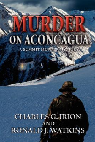 Murder on Aconcagua - A Summit Murder Mystery
