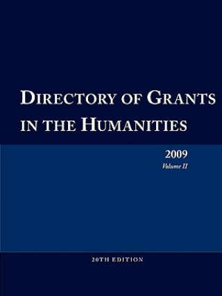 Directory of Grants in the Humanities 2009 Volume 2
