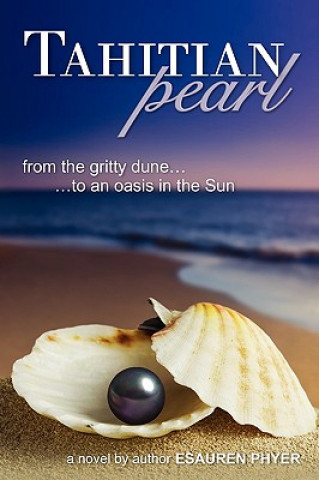 Tahitian Pearl (from the Gritty Dune to an Oasis in the Sun)