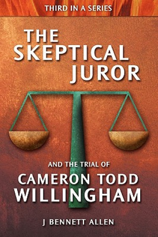 The Skeptical Juror and the Trial of Cameron Todd Willingham