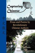 Capturing Chinese Stories: Prose and Poems by Revolutionary Chinese Authors