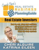 Coach Cheri's Business Planning Guide for Real Estate Investors: How to Set, Plan and Achieve All of Your Business and Life Goals.