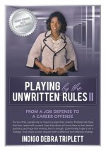Playing by the Unwritten Rules II: From a Job Defense to a Career Offense