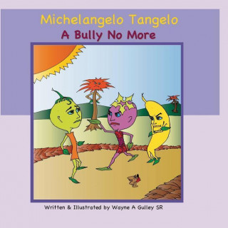 Michelangelo Tangelo - A Bully No More