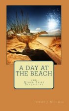 A Day at the Beach: And Other Brief Diversions