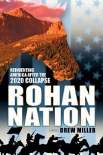 Rohan Nation: Reinventing America After the 2020 Collapse