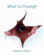 What Is Praying?