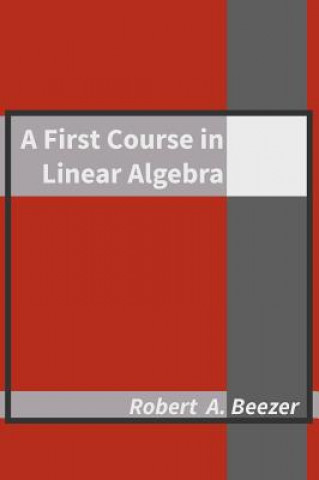 A First Course in Linear Algebra (Robert A. Beezer)(Twarda)