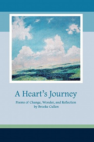 A Heart's Journey: Poems of Change, Wonder, and Reflection