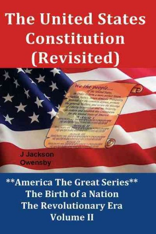 The United States Constitution (Revisited)