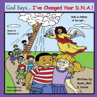 God Says I've Changed Your DNA: Walk as Children of the Light
