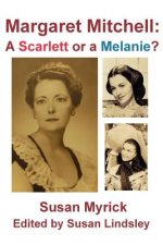 Margaret Mitchell: A Scarlett or a Melanie