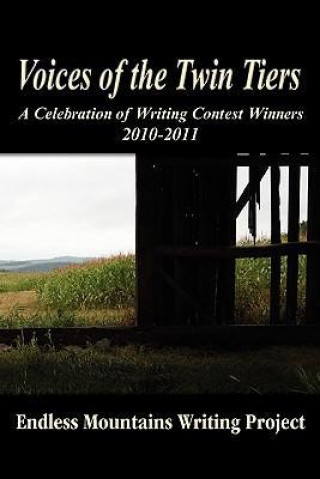 Voices of the Twin Tiers; A Celebration of Writing Contest Winners 2010-2011