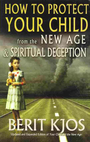 How to Protect Your Child from the New Age and Spiritual Deception