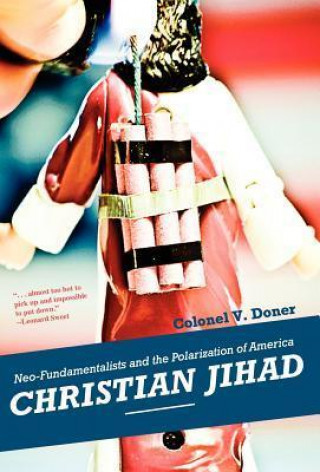 Christian Jihad: Neo-Fundamentalists and the Polarization of America