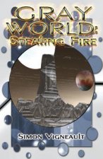 Gray World: Stealing Fire