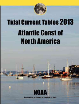 Tidal Current Tables 2013: Atlantic Coast of North America
