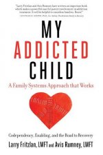 My Addicted Child: Codependency, Enabling and the Road to Recovery