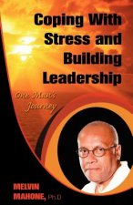 Coping with Stress and Building Leadership: One Man's Journey