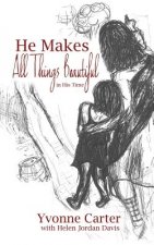 He Makes All Things Beautiful: In His Time