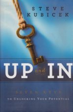Up and in: Seven Keys to Unlocking Your Potential