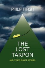 The Lost Tarpon: And Other Short Stories