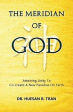 The Meridian of God - Attaining Unity to Co-Create a New Paradise on Earth
