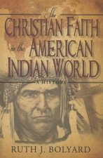 The Christian Faith in the American Indian World: A History