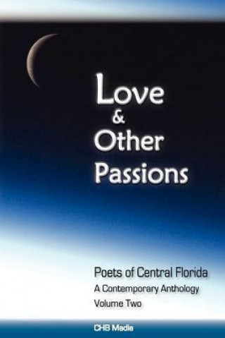 Love and Other Passions: Poets of Central Florida