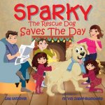 Sparky the Rescue Dog Saves the Day
