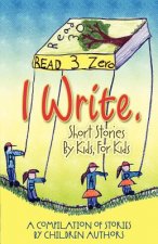 I Write Short Stories by Kids for Kids Vol. 3