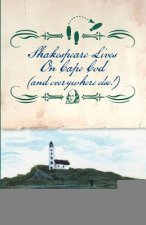 Shakespeare Lives on Cape Cod (and everywhere else!)