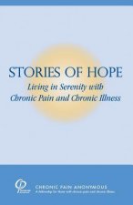 Stories of Hope: Living in Serenity with Chronic Pain and Chronic Illness