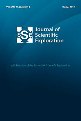 Journal of Scientific Exploration 26: 4 Winter 2012
