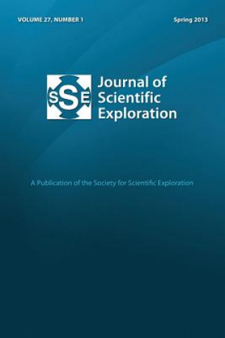 Journal of Scientific Exploration 27: 1 Spring 2013