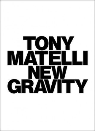 Tony Matelli: New Gravity
