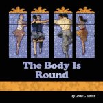 Body Is Round