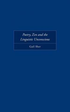 Poetry, Zen, and the Linguistic Unconscious