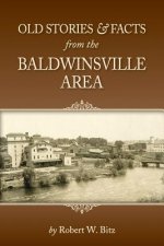 Old Stories & Facts from the Baldwinsville Area
