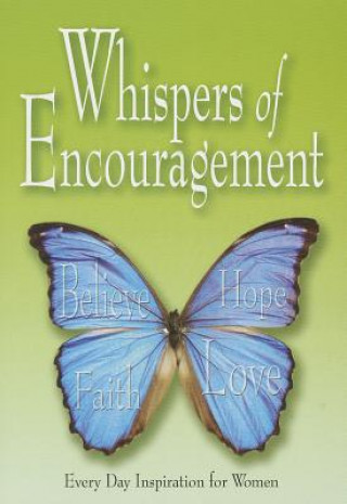 Whispers of Encouragement: Every Day Inspiration for Women