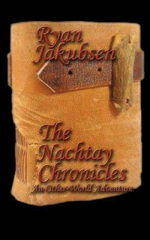 Nachtay Chronicles, an Other-World Adventure