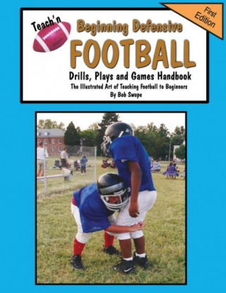 Teach'n Beginning Defensive Football Drills, Plays, and Games Free Flow Handbook