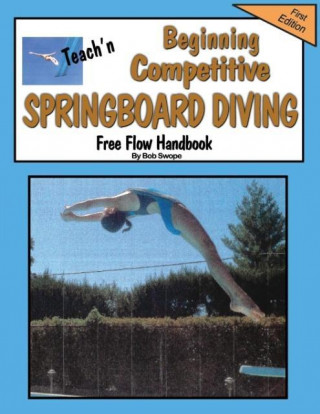Teach'n Beginning Competitive Springboard Diving Free Flow Handbook
