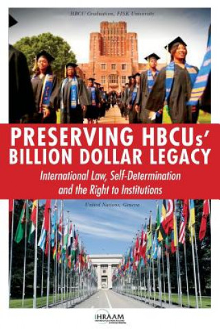 Preserving Hbcus' Billion Dollar Legacy: International Law, Self-Determination and the Right to Institutions