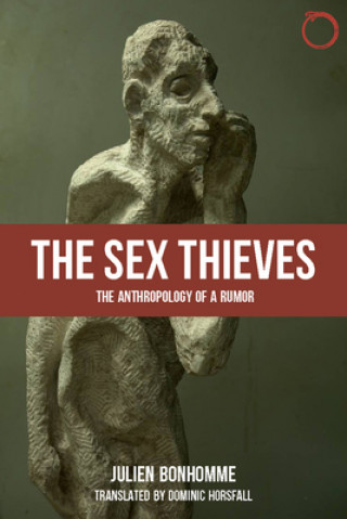 Sex Thieves - The Anthropology of a Rumor
